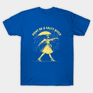 Dont Be a Salty Bitch Walking T-Shirt